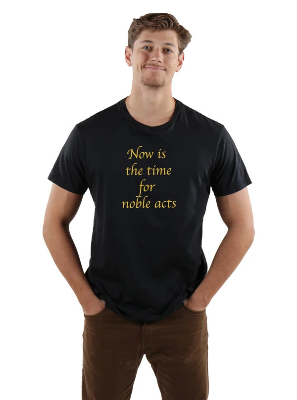 Now Is the Time for Noble Acts Crew Neck Tee